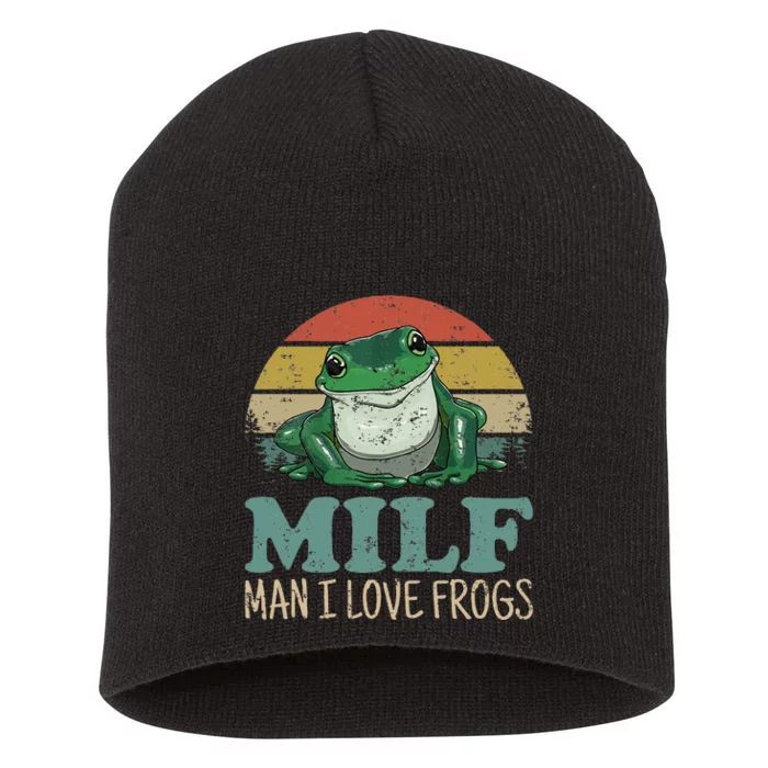 Milf Man I Love Frogs Funny Saying Frog Amphibian Lovers Short Acrylic Beanie