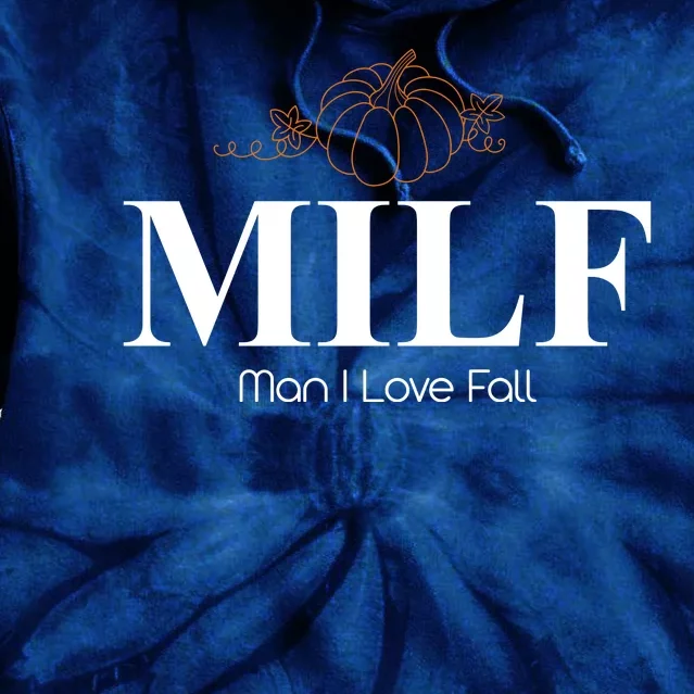 MILF Man I Love Fall October Lover Tie Dye Hoodie