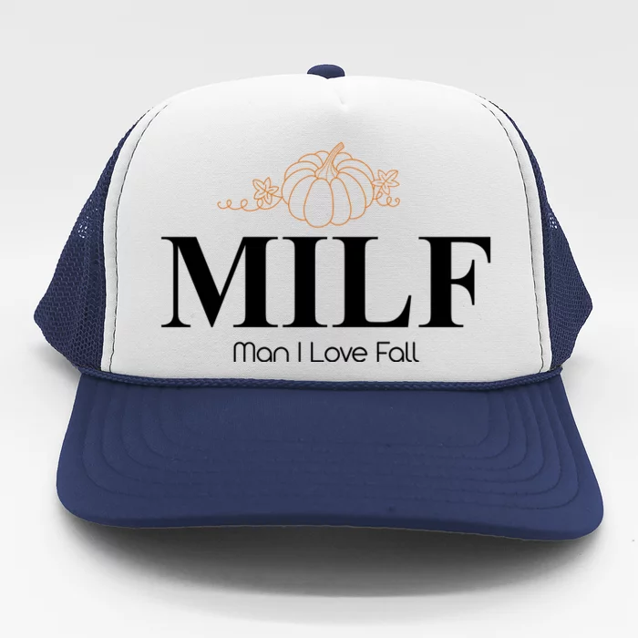 MILF Man I Love Fall October Lover Trucker Hat