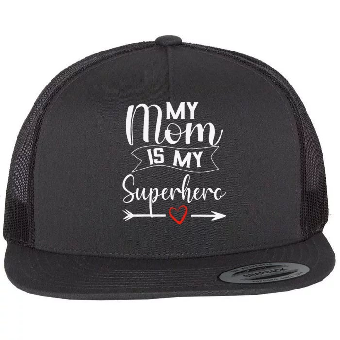 My Mom Is My Superhero T For Mother's Day,Mom Birthday Flat Bill Trucker Hat