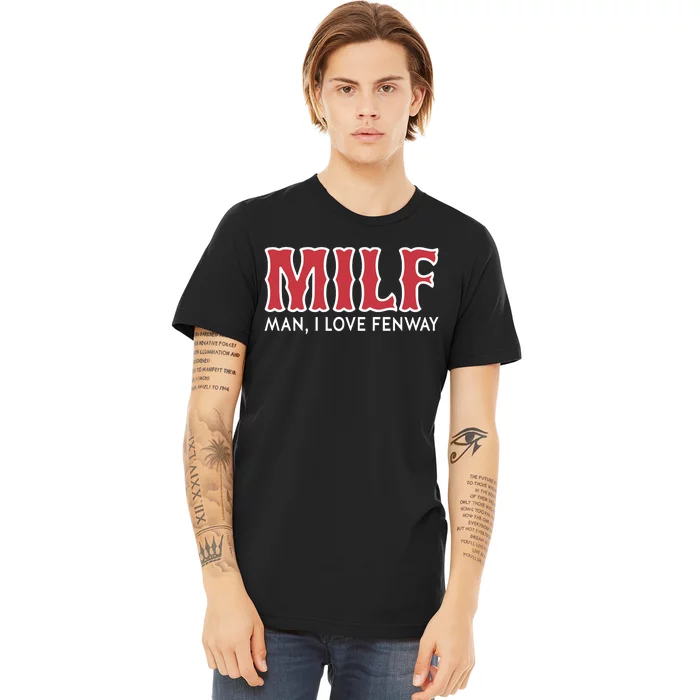 Milf Man I Love Fenway Premium T-Shirt