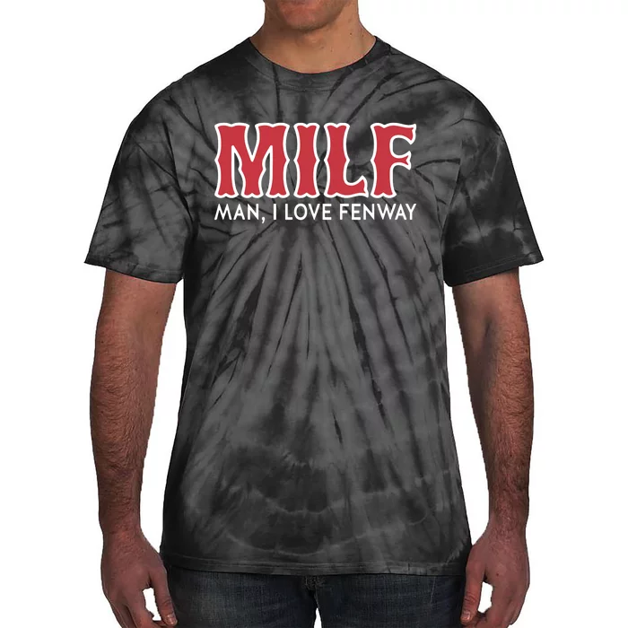 Milf Man I Love Fenway Tie-Dye T-Shirt