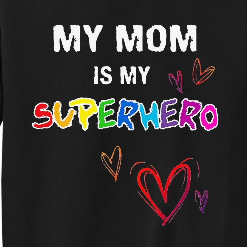 My Mom Is My Superhero, Hero Mother's Day Tall Sweatshirt