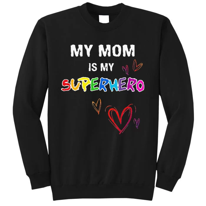 My Mom Is My Superhero, Hero Mother's Day Tall Sweatshirt