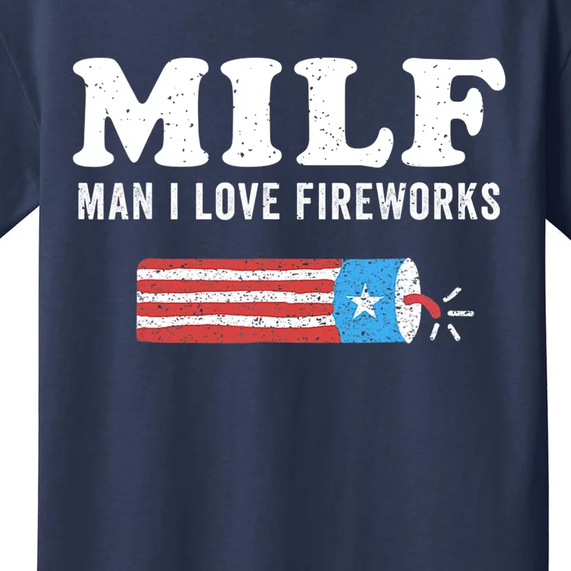 MILF Man I Love Fireworks Fourth 4th Of July Shirt Funny Kids T-Shirt