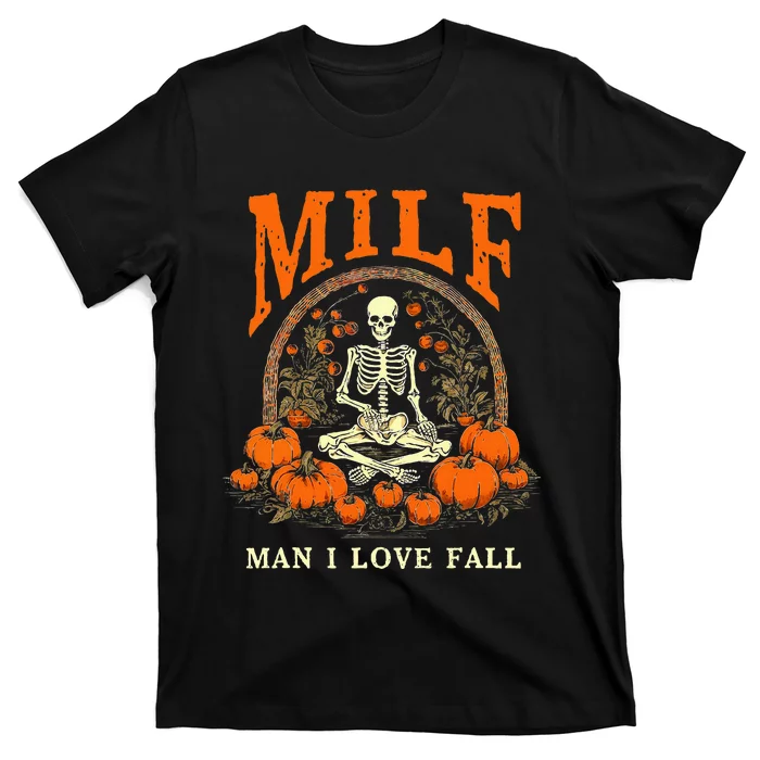 MILF Man I Love Fall Funny Skeleton Pumpkin Halloween T-Shirt