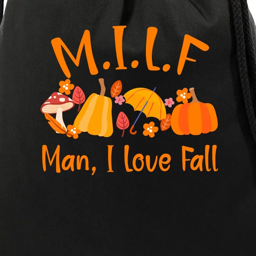 MILF Man I Love Fall Funny Pumpkin Autumn Lover Drawstring Bag