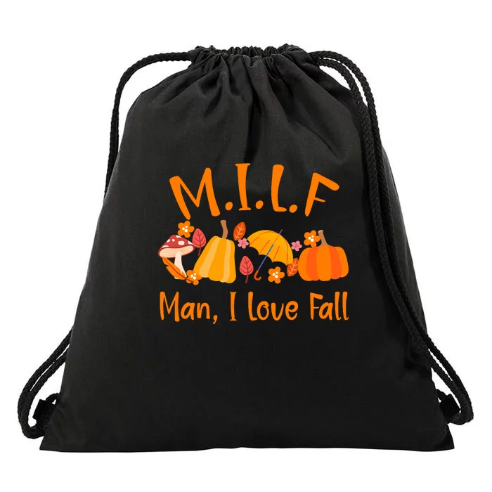 MILF Man I Love Fall Funny Pumpkin Autumn Lover Drawstring Bag