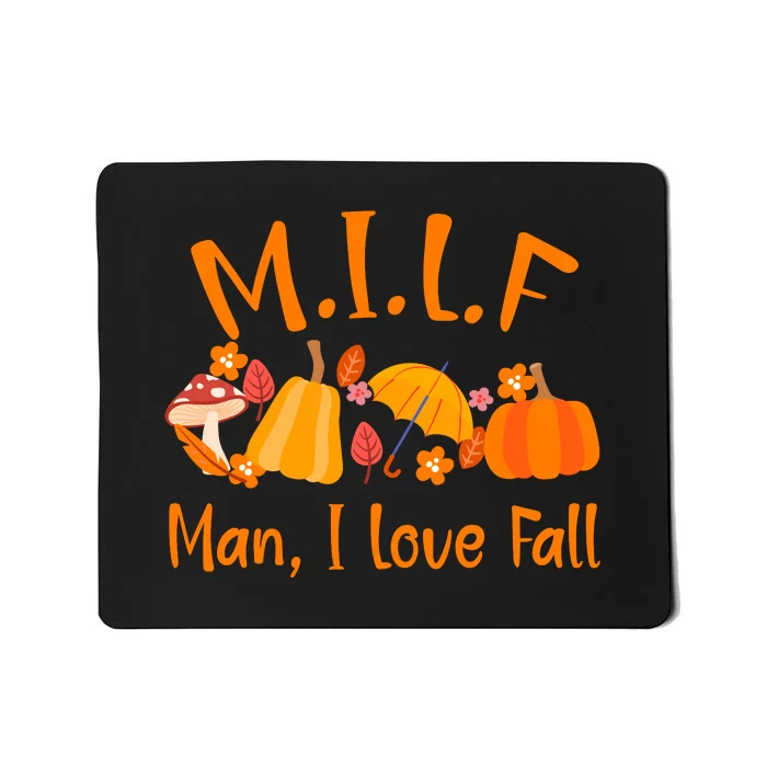 MILF Man I Love Fall Funny Pumpkin Autumn Lover Mousepad