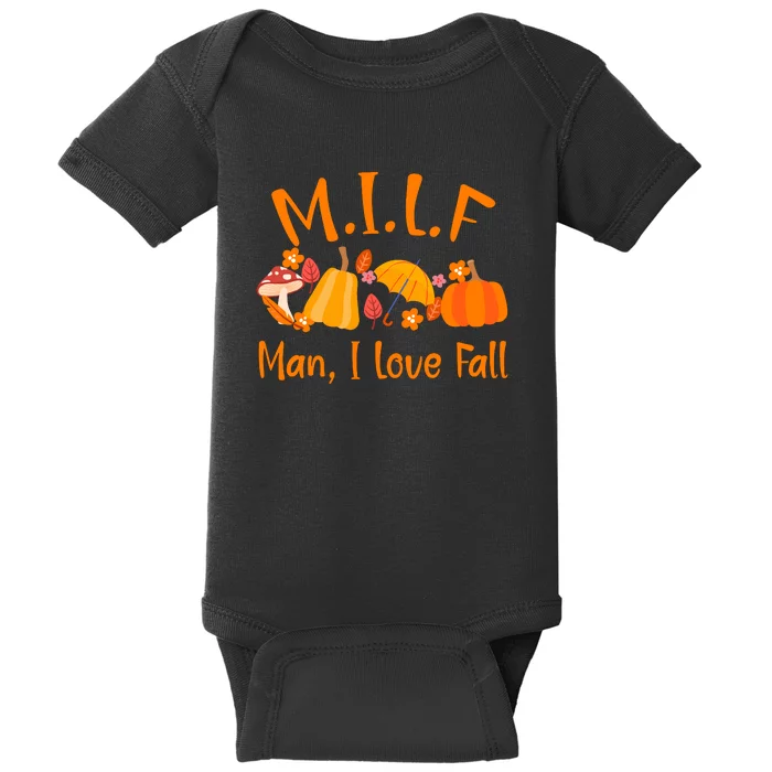 MILF Man I Love Fall Funny Pumpkin Autumn Lover Baby Bodysuit