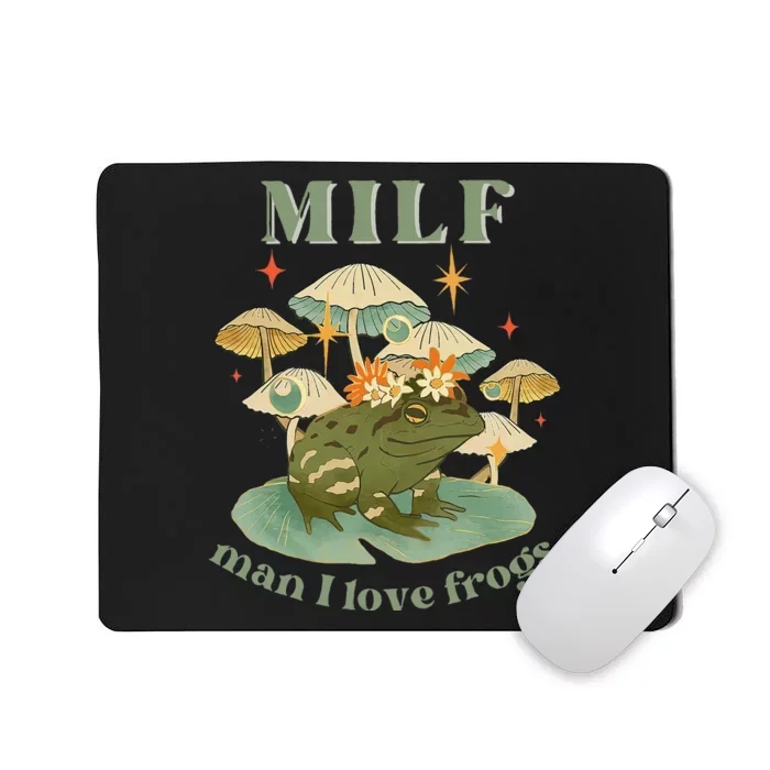 Milf Man I Love Frogs Vintage Retro Frog And Fungi Mushroom Mousepad