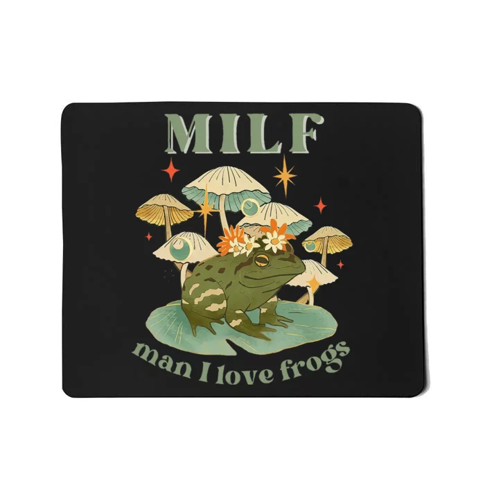 Milf Man I Love Frogs Vintage Retro Frog And Fungi Mushroom Mousepad