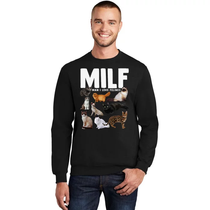 MILF Man I Love Felines Funny Cats Sweatshirt