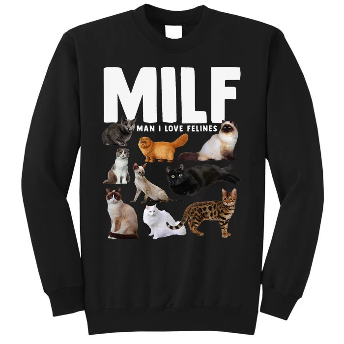 MILF Man I Love Felines Funny Cats Sweatshirt