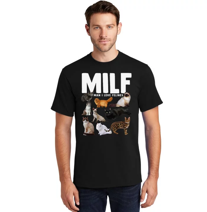 MILF Man I Love Felines Funny Cats Tall T-Shirt