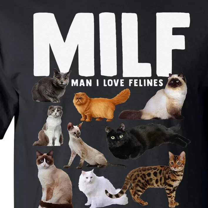 MILF Man I Love Felines Funny Cats Tall T-Shirt