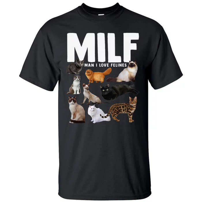 MILF Man I Love Felines Funny Cats Tall T-Shirt