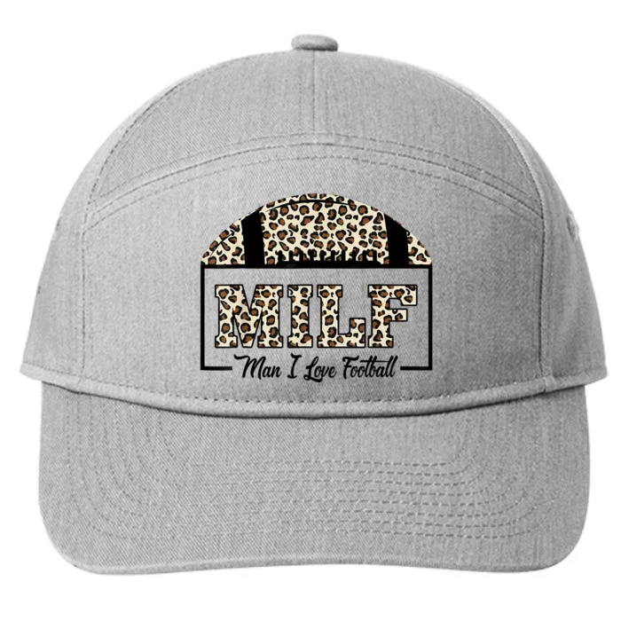 MILF Man I Love Football Funny Adult Humor 7-Panel Snapback Hat