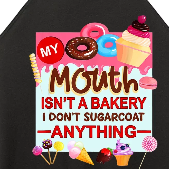 My Mouth Isn't A Bakery I Don't Sugarcoat Anything Women’s Perfect Tri Rocker Tank