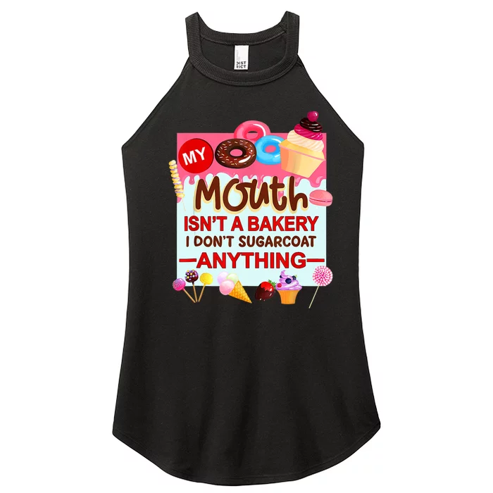 My Mouth Isn't A Bakery I Don't Sugarcoat Anything Women’s Perfect Tri Rocker Tank