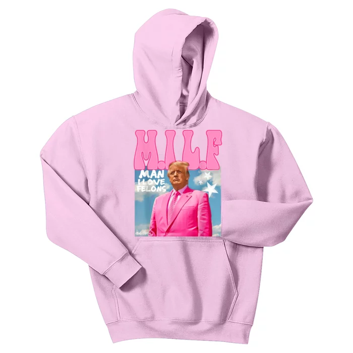 Milf Man I Love Felons Funny Trump Pink 2024 For President Kids Hoodie