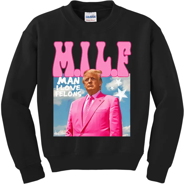 Milf Man I Love Felons Funny Trump Pink 2024 For President Kids Sweatshirt