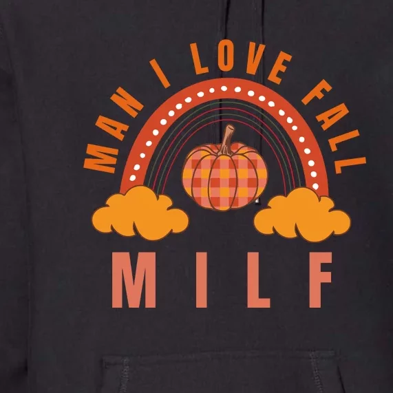 Milf Man I Love Fall Funny Premium Hoodie