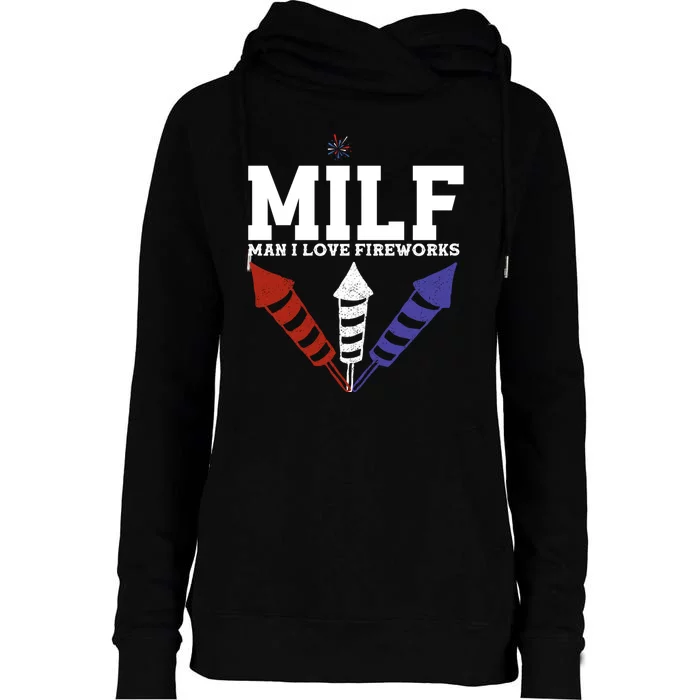 MILF Man I Love Fireworks Funny American 4th Of July Womens Funnel Neck Pullover Hood