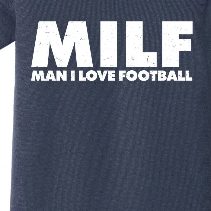 MILF Man I Love Football Baby Bodysuit