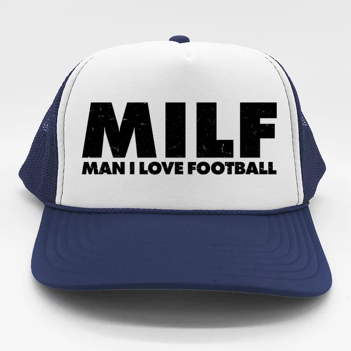 MILF Man I Love Football Trucker Hat