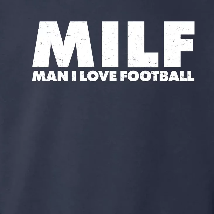 MILF Man I Love Football Toddler Hoodie