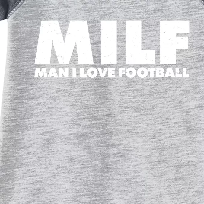 MILF Man I Love Football Infant Baby Jersey Bodysuit