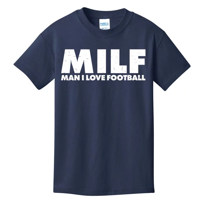 MILF Man I Love Football Kids T-Shirt