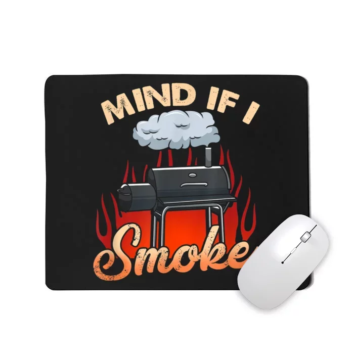 Mens Mind If I Smoke I Funny BBQ Smoking Grilling Mousepad