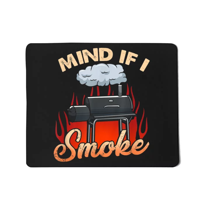 Mens Mind If I Smoke I Funny BBQ Smoking Grilling Mousepad