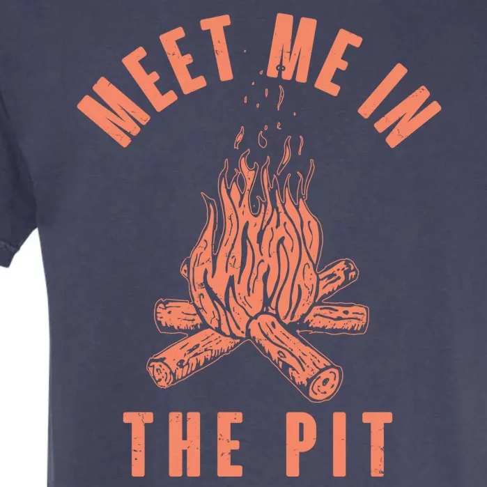 Meet Me In The Pit Campfire Garment-Dyed Heavyweight T-Shirt