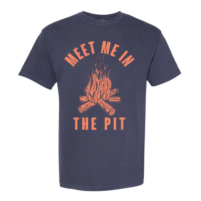 Meet Me In The Pit Campfire Garment-Dyed Heavyweight T-Shirt