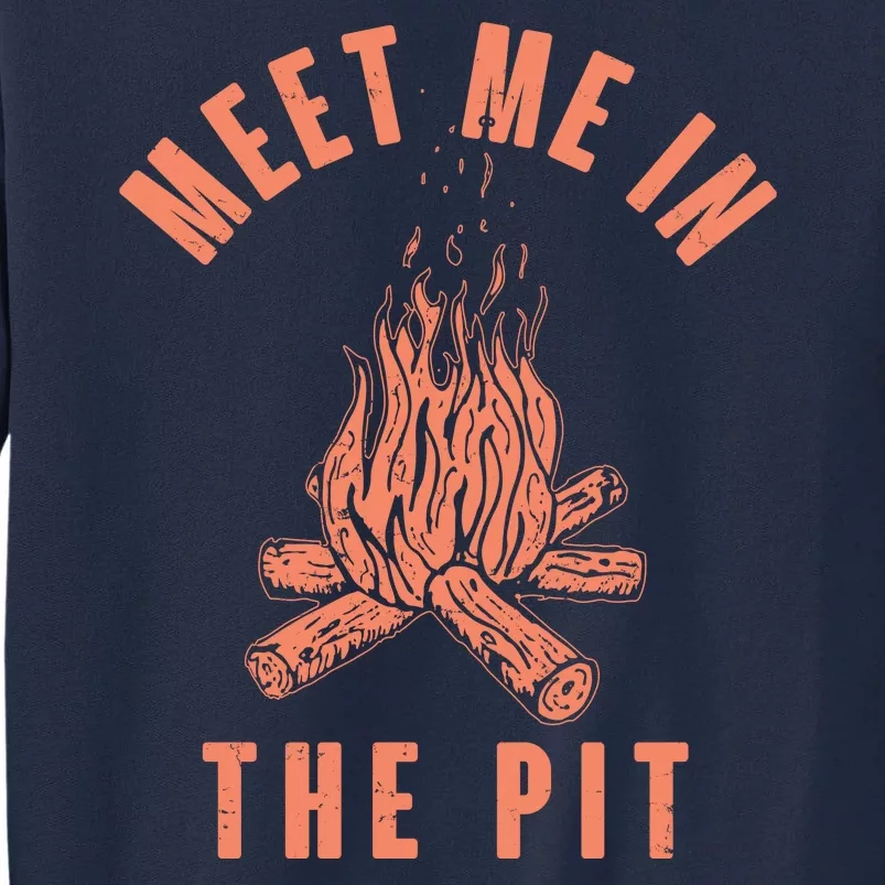 Meet Me In The Pit Campfire Tall Sweatshirt