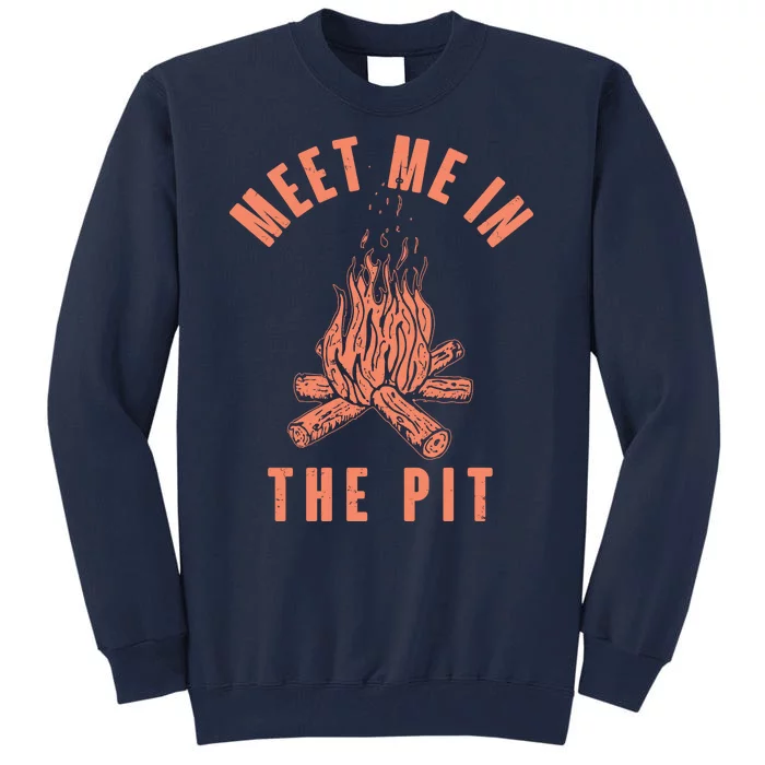 Meet Me In The Pit Campfire Tall Sweatshirt