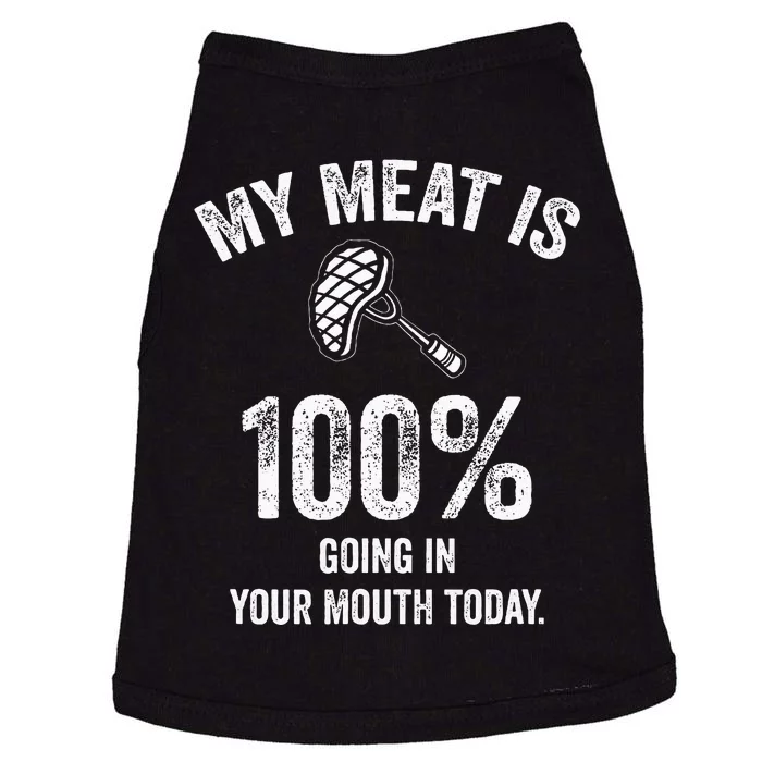 My Meat Is 100 Going In Your Mouth Today Funny Bbq Grilling Doggie Tank