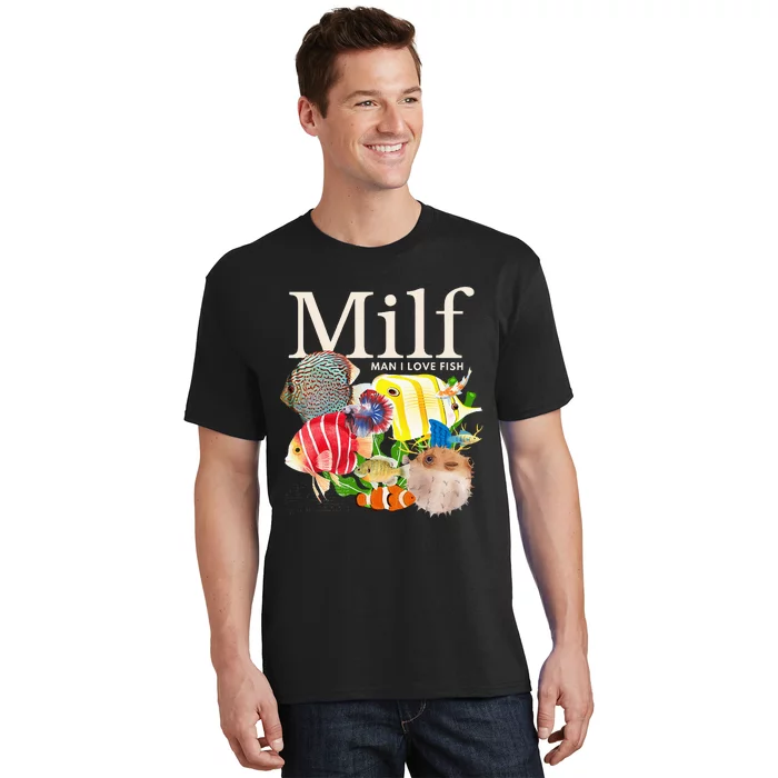 Milf Man I Love Fish Funny Fishing Fisherman Humor Nature T-Shirt