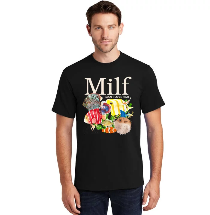 Milf Man I Love Fish Funny Fishing Fisherman Humor Nature Tall T-Shirt