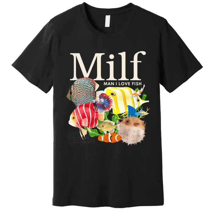 Milf Man I Love Fish Funny Fishing Fisherman Humor Nature Premium T-Shirt