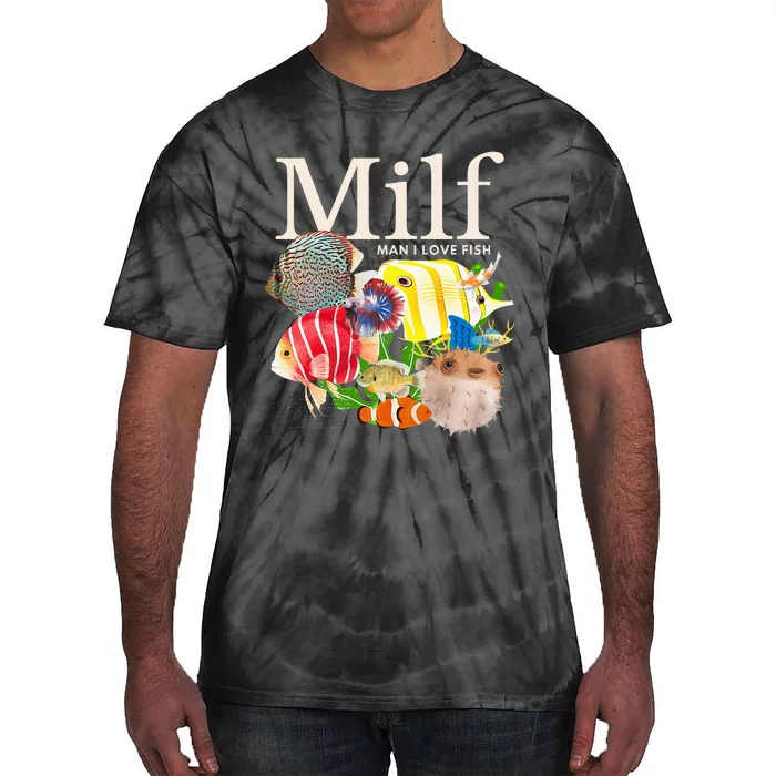 Milf Man I Love Fish Funny Fishing Fisherman Humor Nature Tie-Dye T-Shirt