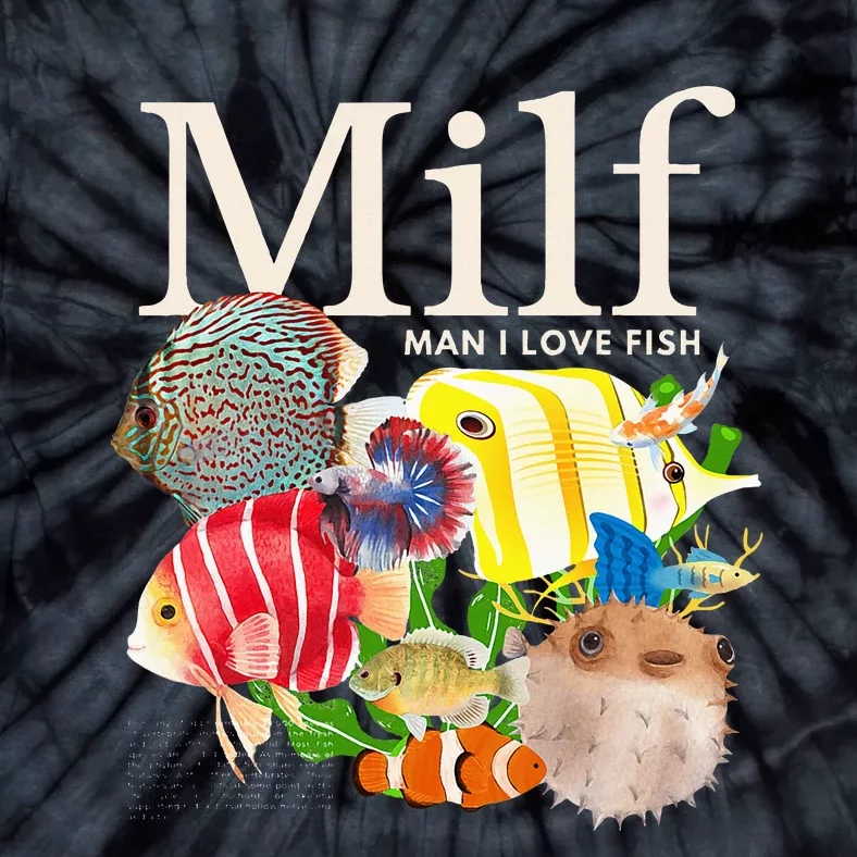 Milf Man I Love Fish Funny Fishing Fisherman Humor Nature Tie-Dye T-Shirt