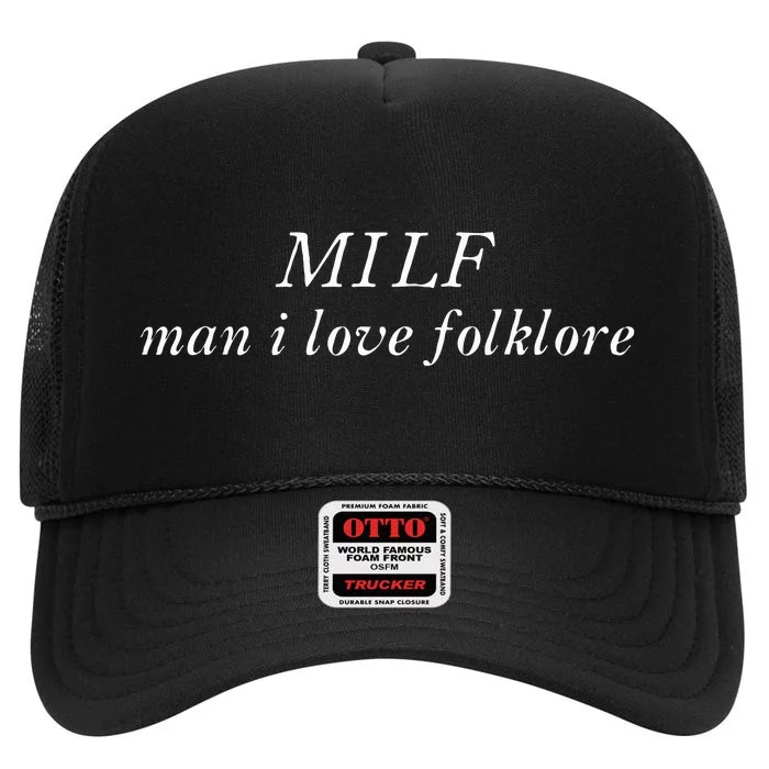 Milf Man I Love Folklore Funny High Crown Mesh Trucker Hat