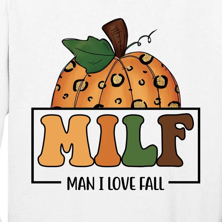 MILF Man I Love Fall Pumpkin Funny Tall Long Sleeve T-Shirt