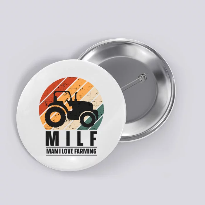 MILF Man I Love Farming Funny Farm Tractor Lover Button