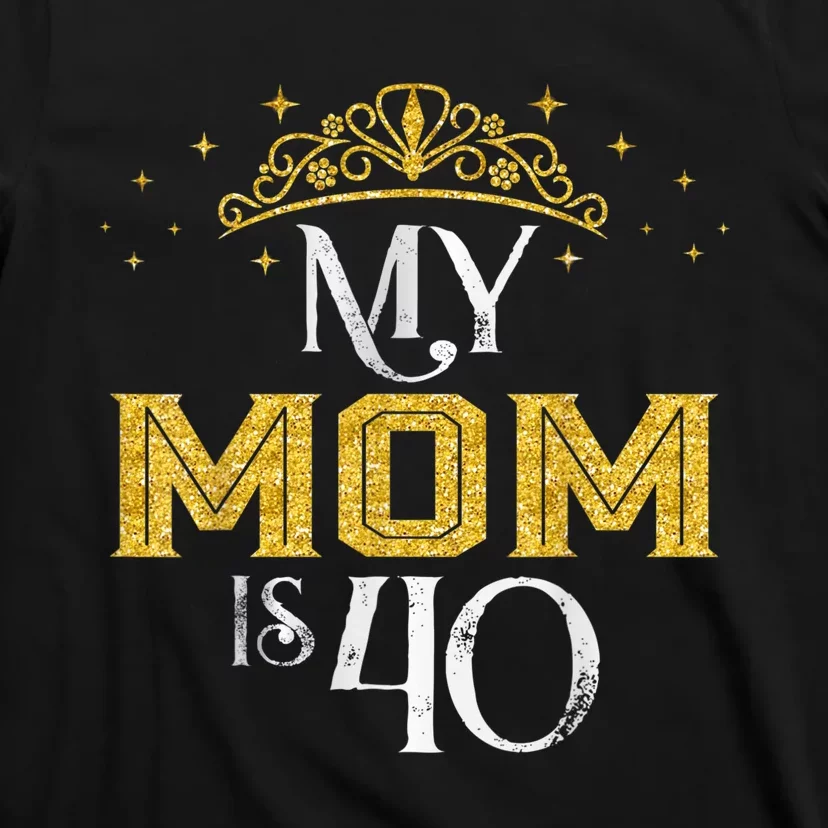 My Mom Is 40 Years Old 1982 40th Birthday Gift For Mom T-Shirt