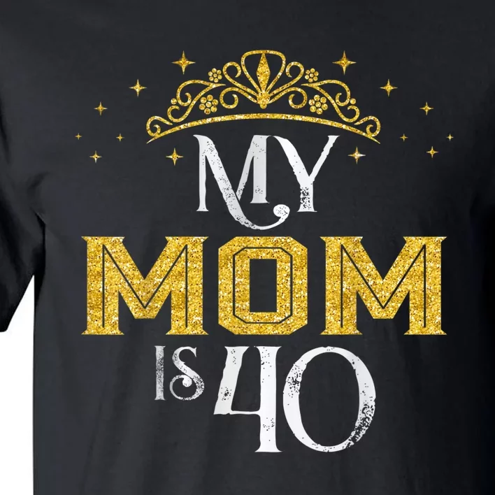 My Mom Is 40 Years Old 1982 40th Birthday Gift For Mom Tall T-Shirt